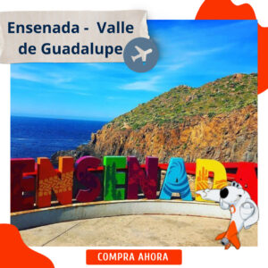 Ensenada –  Valle de Guadalupe