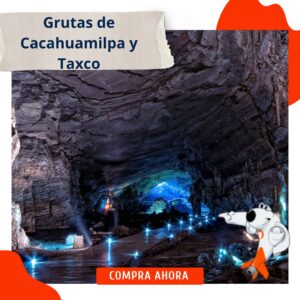 Grutas de Cacahuamilpa y Taxco