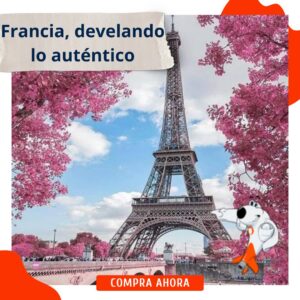 Francia, develando lo auténtico